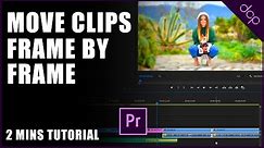 How to Move Clips Frame by Frame in Premiere Pro 2020
