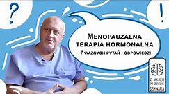 Prawdy i mity wokół menopauzalnej terapii hormonalnej (MTH) - prof. Tomasz Paszkowski