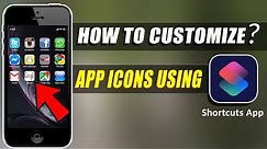 How to Use Shortcuts to Change App Icons (2024)