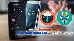 How To Install Samsung Galaxy S7/S7 Edge /NOTE 7 FE - Android 14 & ROOT | LineageOS 21.0