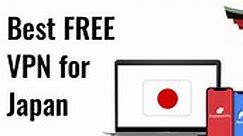 6 Best FREE VPN for Japan (Tested & Working in Apr 2024)