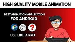 Best Animation Apps For Android | Best Mobile Animation Apps FREE