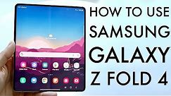 How To Use Samsung Galaxy Z Fold 4! (Complete Beginners Guide)