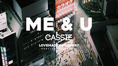 Cassie - Me & U (Lyrics)