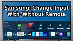 How to Change Input / Source / HDMI on Samsung Smart TV!