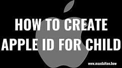 How to Create Apple ID for Child