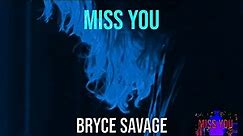 Bryce Savage - Miss You
