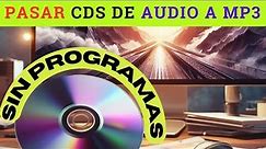 COMO GRABAR O PASAR CDS DE AUDIO A MP3 EN MI PC A MAXIMA CALIDAD SIN PROGRAMAS EXTRA, FACIL 2024