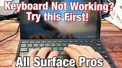 All Surface Pros: Keyboard Not Working? Unresponsive? Try this First!