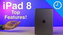 iPad 8 Top Features: The Best Value iPad gets Better!