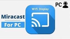 How To Download Miracast for PC Windows or Mac Step By Step