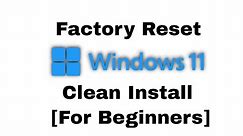 How To Factory Reset Windows 11 - Clean Install [COMPLETE Tutorial]