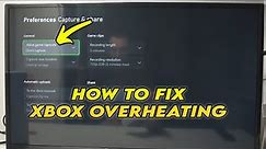 Xbox Series X/S: How to Fix If Overheating - Multiple Solutions