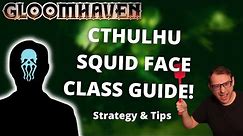Cthulhu / Squid Face class guide and strategy for Gloomhaven