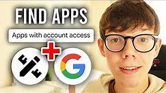 How To See Apps Connected To Google Account - Full Guide