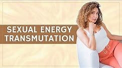 How Sexual Energy TRANSMUTATION can help you manifest your goals and DREAMS