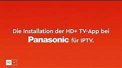 HD+ TV-App Tutorial „Die Installation bei Panasonic für IPTV"