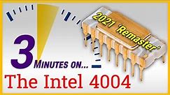 3 Minutes On... The Intel 4004 Microprocessor (2021 'Remaster')