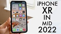 iPhone XR In Mid 2022! (Review)