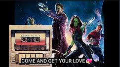 hey ey song - Guardians of the galaxy (come and get your love)