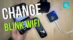 Change the Blink Camera WiFI Network