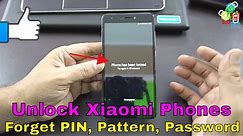 Forget PIN, Pattern & Password: How to unlock Xiaomi Mobile Phones