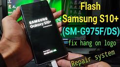 Flash Samsung S10+ (SM-G975F/DS) || Flash samsung S10 plus via odin