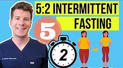 Doctor explains the 5:2 INTERMITTENT FASTING METHOD for weight loss | Step-by-step guide