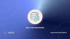 What Is Real-Time Processing? A Quick-Start Guide - Learn | Hevo