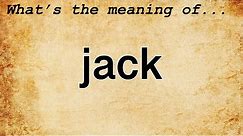 Jack Meaning : Definition of Jack