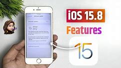 iOS 15.8 Features | iOS 15.8 Update | iOS 15.8 New Features | iOS 15.8 Update Features |