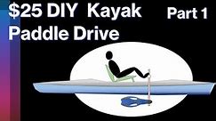 Pt 1 $25 DIY Kayak Paddle Drive