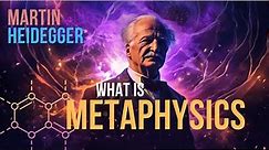 Unveiling Heidegger's Secrets: Exploring 'What is Metaphysics?' | A Mind-Bending Philosophy Analysis