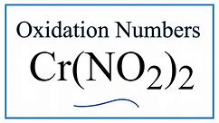 how to find the oxidaton number CrNO22 Chromium II nitrite