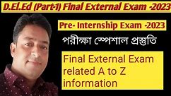 D.el.ed (Part-1) Pre-internship Final External Exam ( Micro -teaching) 2021-23.