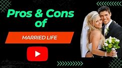 Pros and Cons of Married Life | Explained| Benefits| Advantages| Disadvantages| English Subtitles