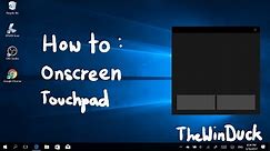 How To: Using the Onscreen Touchpad in Windows 10 (Creators Update)