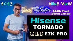 Hisense Tornado QLED TV | Hisense E7K Pro TV | Best TV in 2023