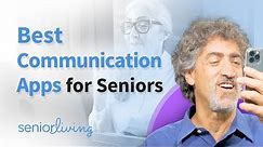 Best Communication Apps for Seniors