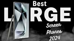 Top 5 Large Screen Phones to buy in 2024