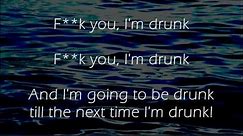 F**k You I'm Drunk - Irish Drinking Song - Lyrics ,