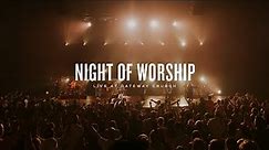 Night of Worship | Live at Gateway Church (May 21, 2023) | Gateway Worship