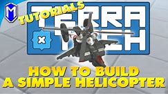 How To Build A Simple Helicopter - TerraTech How To Guide And Tutorial
