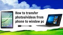 How To Transfer Photos/Videos From Tablet To Windows PC