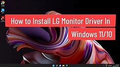 How to Install LG Monitor Driver In Windows 11/10