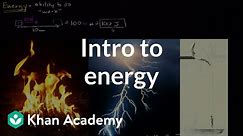 Introduction to energy | Energy and enzymes | Biology | Khan Academy