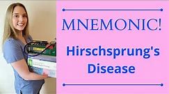 MNEMONIC FOR HIRSCHSPRUNG'S DISEASE