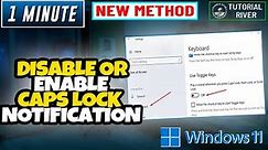 How To Disable or enable caps lock notification On windows 11 [ Easy Method ] 2024