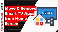 How to Move or Remove apps on Samsung Smart TV Home screen?