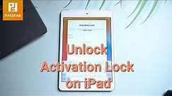 PassFab Solutions: How to Unlock Activation Lock on iPad ✔ Works in Minutes
